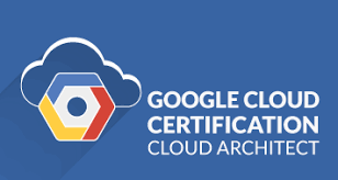 Google Cloud Certification- Cloud Architect